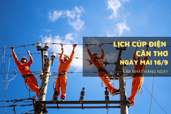 Chi tiết lịch cúp điện Cần Thơ ngày 16/9/2026 các xã phường Cần Thơ Hôm Nay