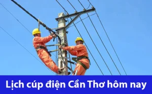 Lịch mất điện Cần Thơ Hôm Nay